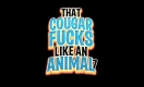 That Cougar Fucks Like An Animal 7